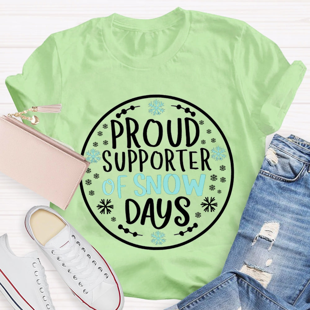 Proud Supporter Of Snow Days Snowflake Christmas T-shirt