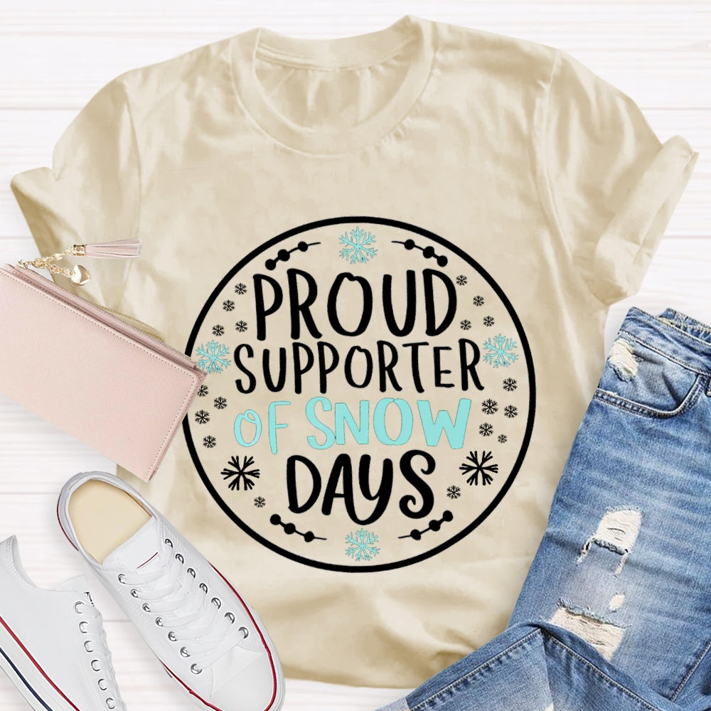Proud Supporter Of Snow Days Snowflake Christmas T-shirt