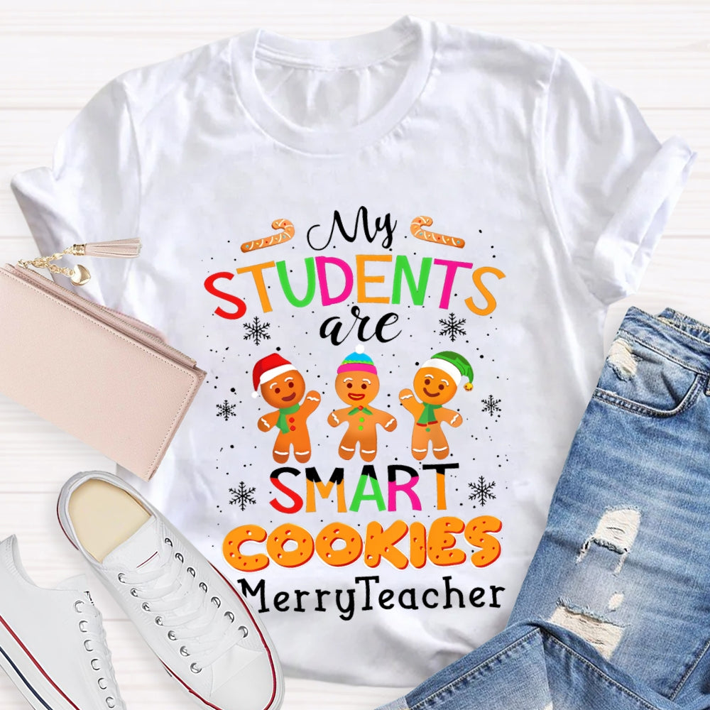 My Students Are Smart Cookies Merry Teacher T-shirt