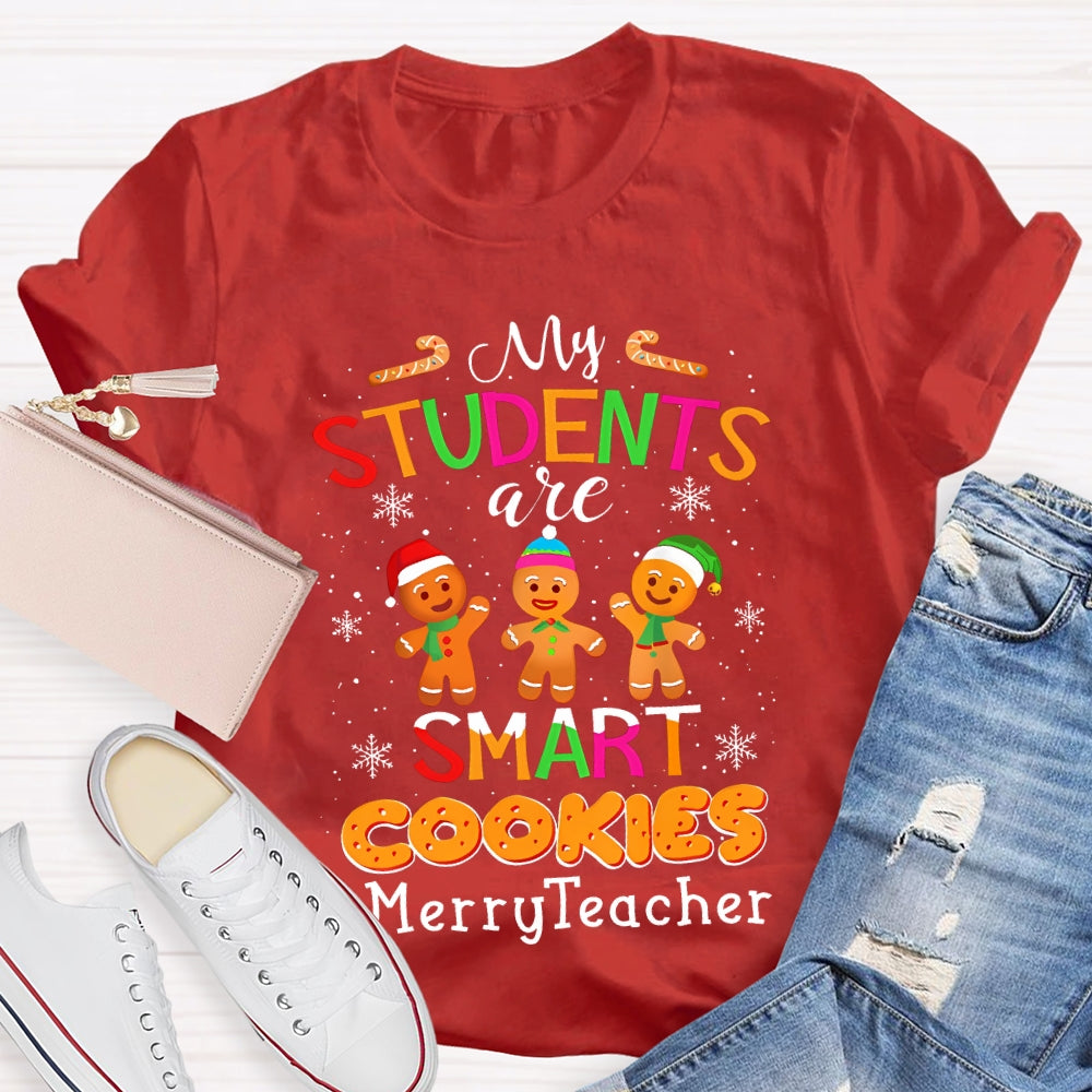My Students Are Smart Cookies Merry Teacher T-shirt