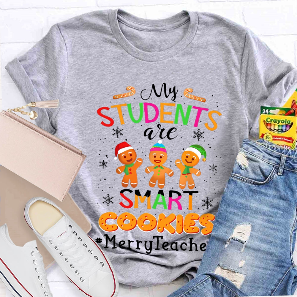 My Students Are Smart Cookies Merry Teacher T-shirt