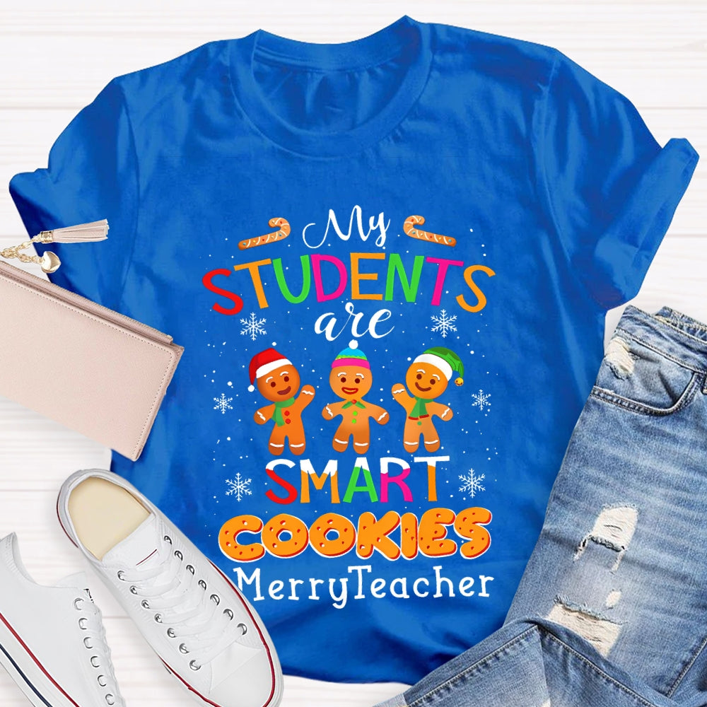 My Students Are Smart Cookies Merry Teacher T-shirt
