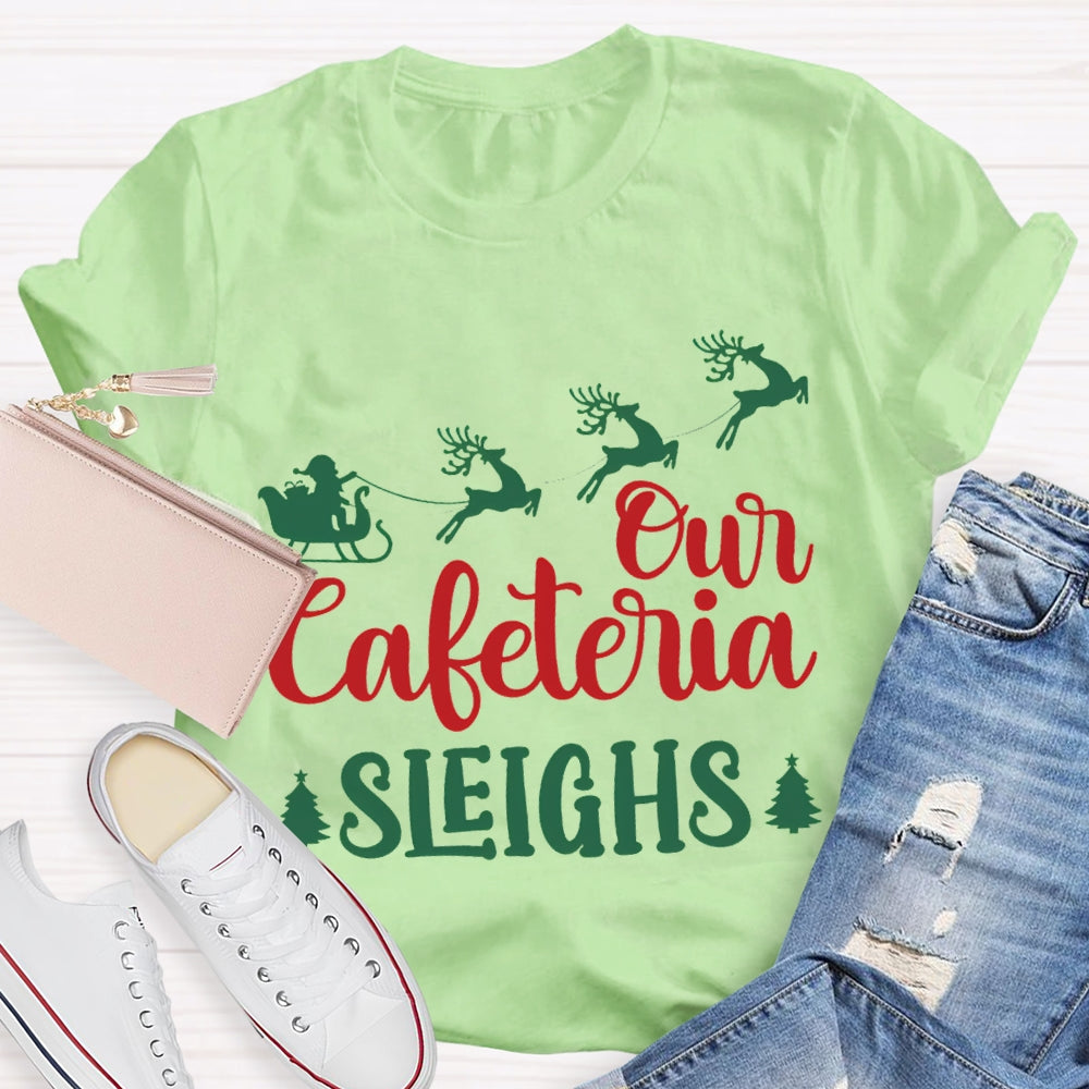 Our Cafeteria Sleighs Christmas Elk And Christmas Tree T-shirt