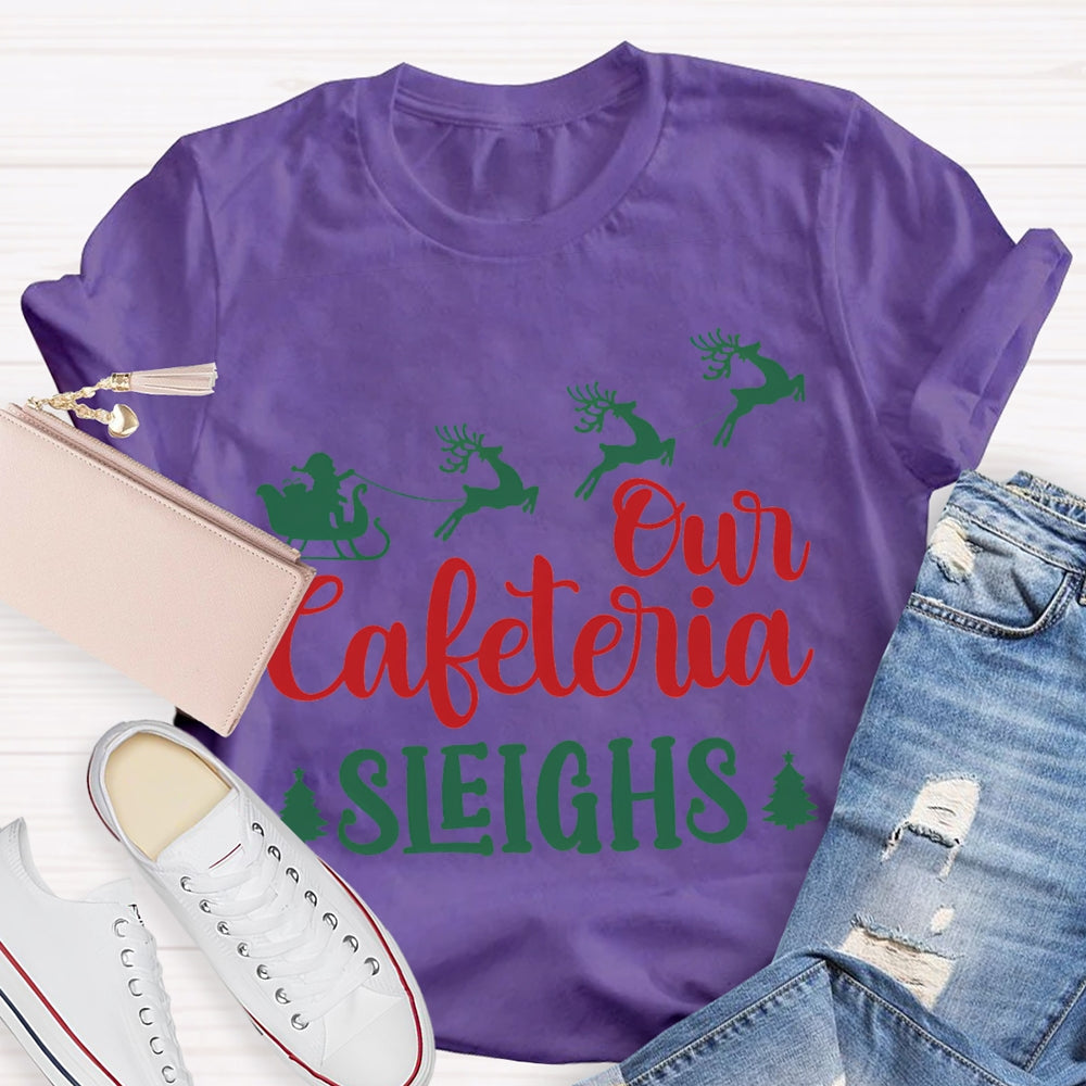 Our Cafeteria Sleighs Christmas Elk And Christmas Tree T-shirt