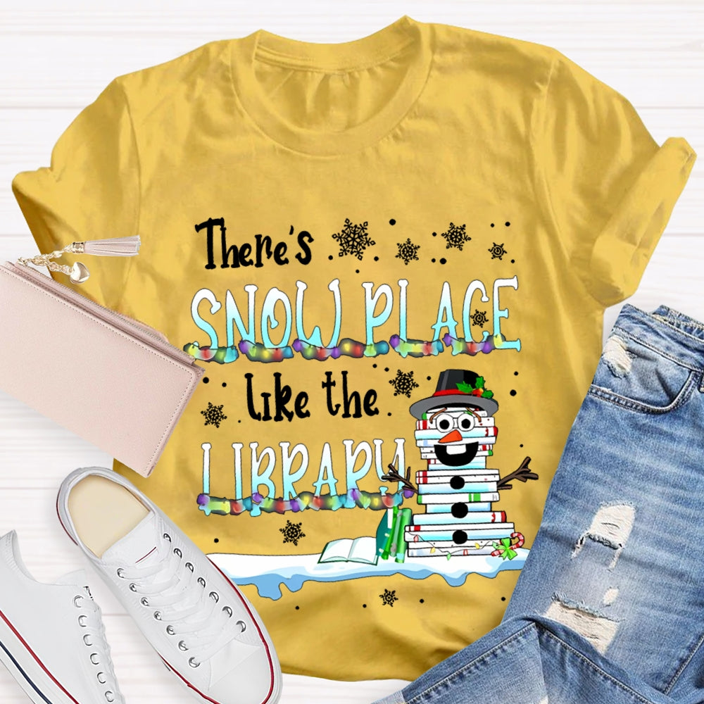 There Is Snow Place Like The Library Snowman Books T-shirt