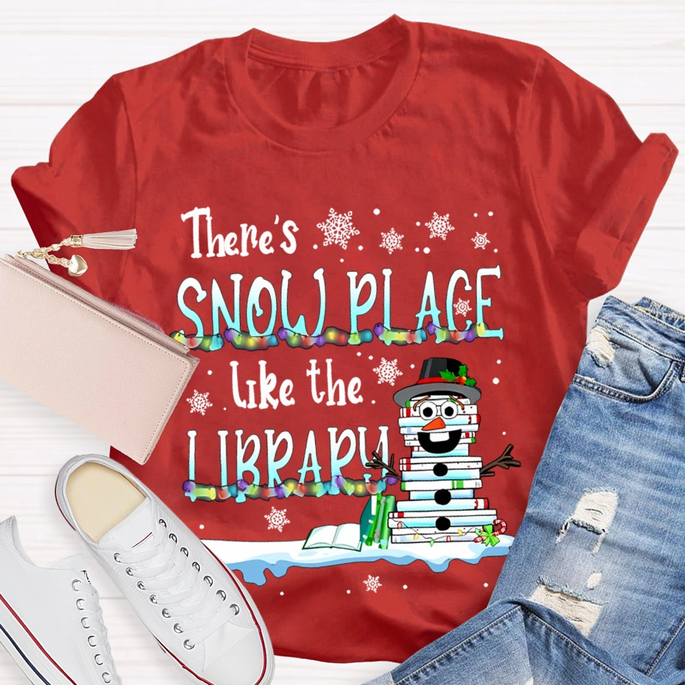 There Is Snow Place Like The Library Snowman Books T-shirt
