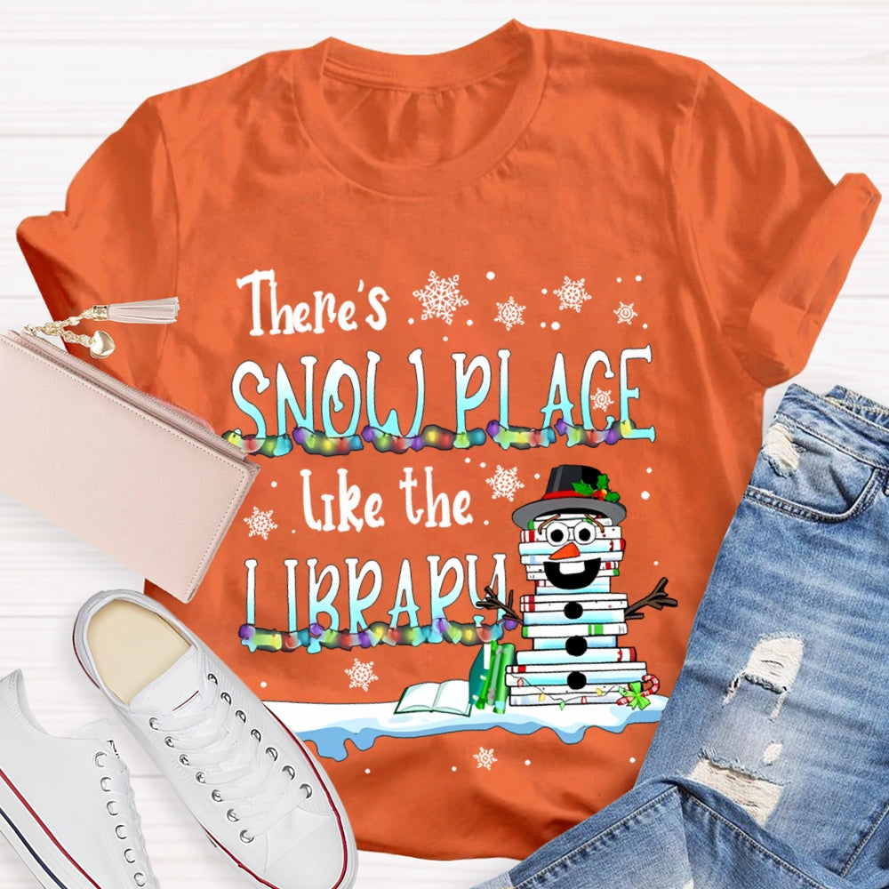 There Is Snow Place Like The Library Snowman Books T-shirt