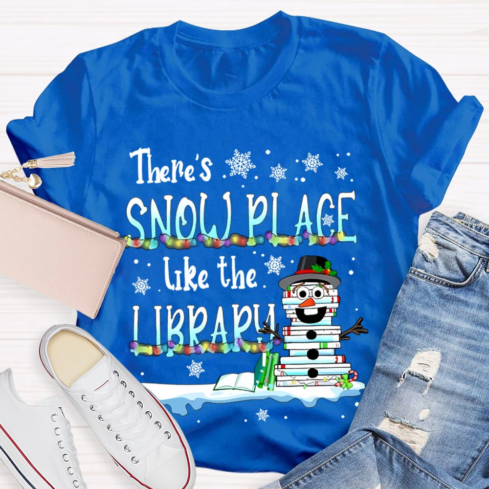 There Is Snow Place Like The Library Snowman Books T-shirt