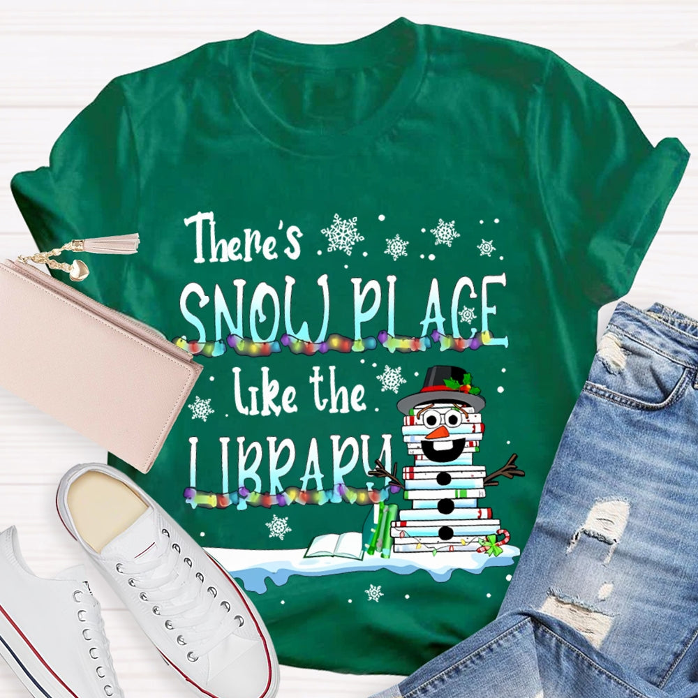 There Is Snow Place Like The Library Snowman Books T-shirt