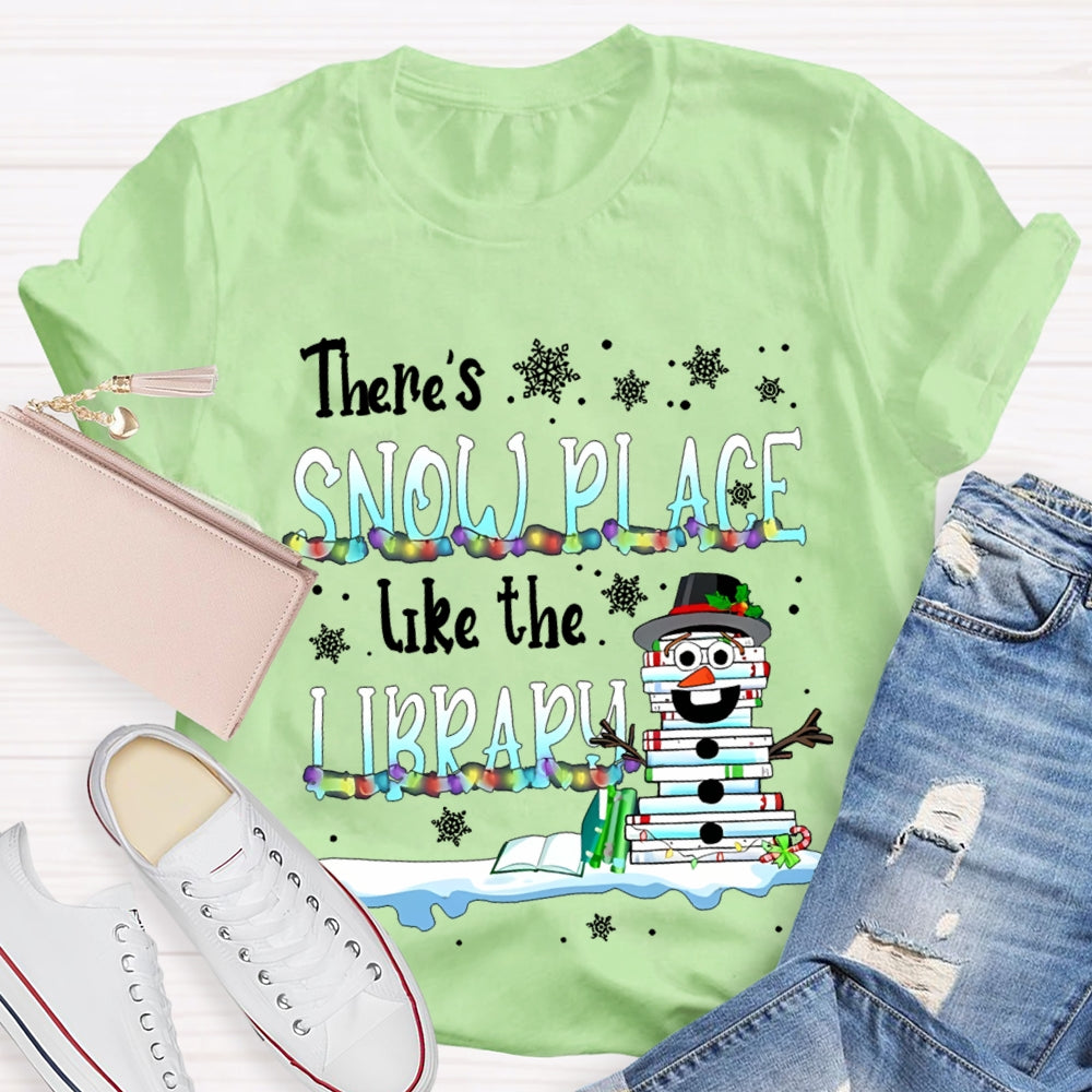 There Is Snow Place Like The Library Snowman Books T-shirt