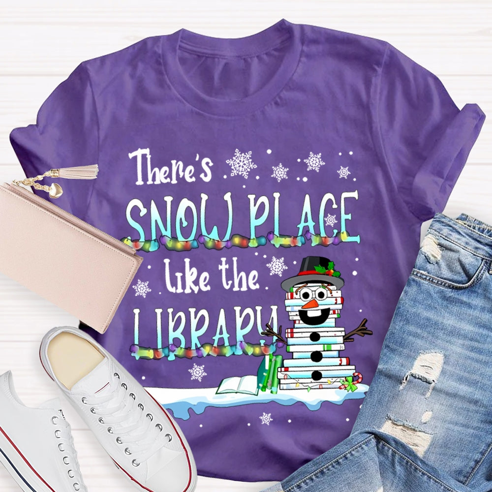 There Is Snow Place Like The Library Snowman Books T-shirt