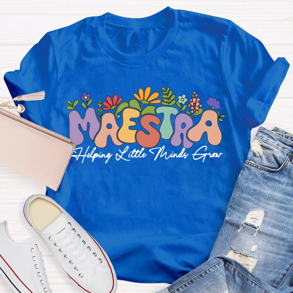 Maestra Helping Little Things Grow Colorful Fonts And Flowers T-shirt