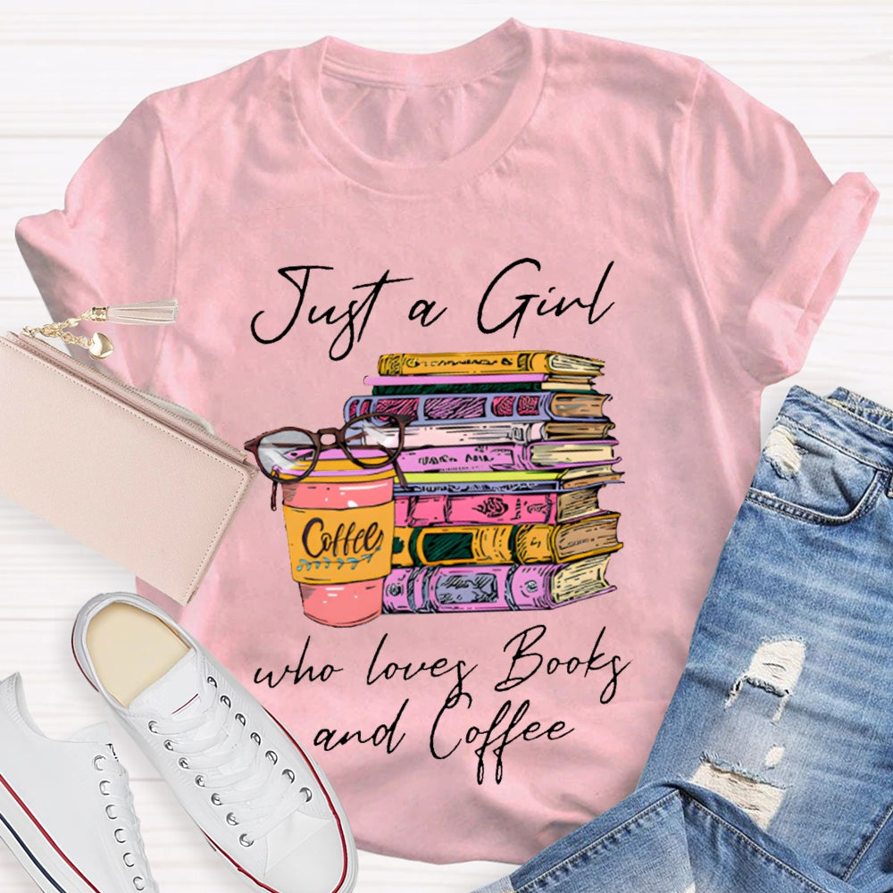 Just A Girl Who Loves Books And Coffee T-shirt
