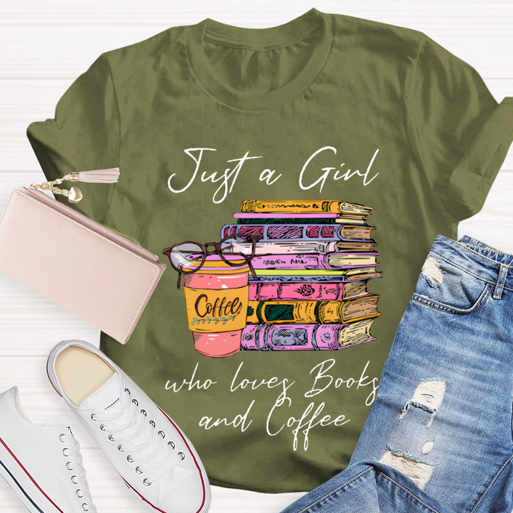 Just A Girl Who Loves Books And Coffee T-shirt