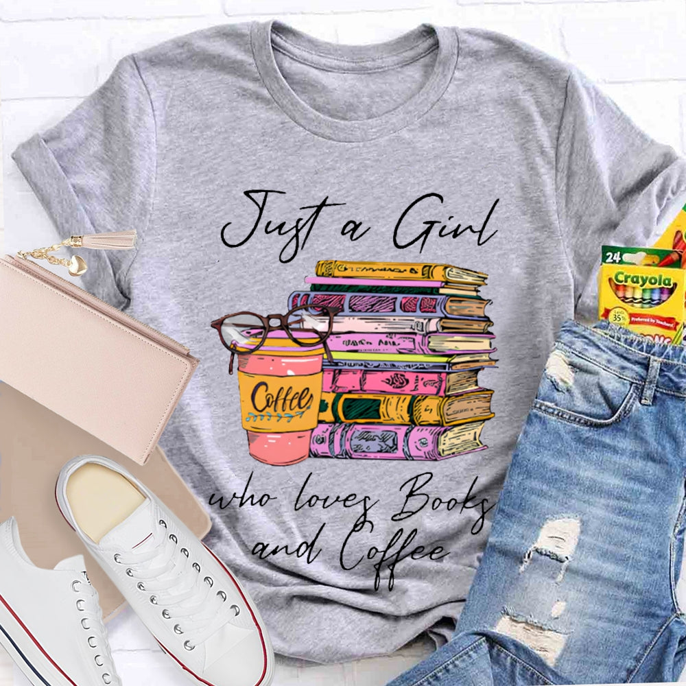 Just A Girl Who Loves Books And Coffee T-shirt