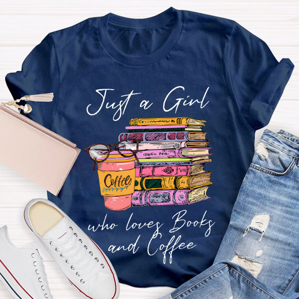 Just A Girl Who Loves Books And Coffee T-shirt