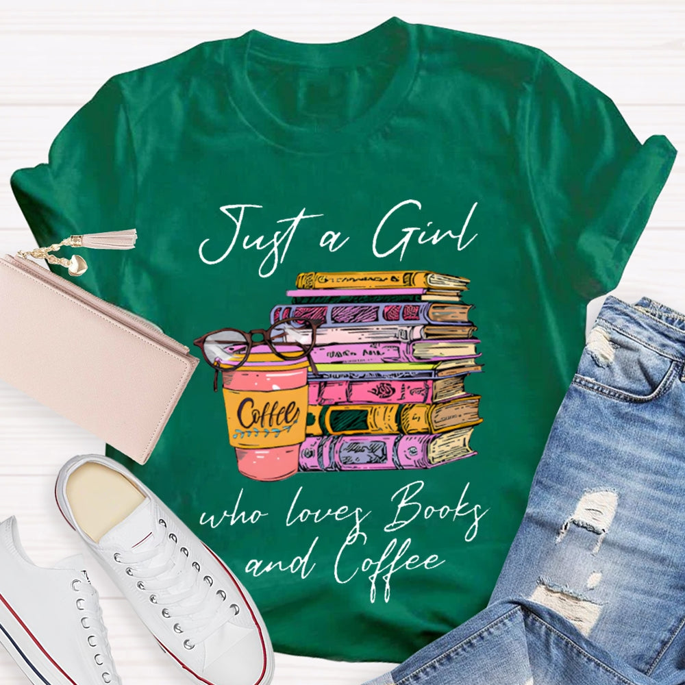 Just A Girl Who Loves Books And Coffee T-shirt