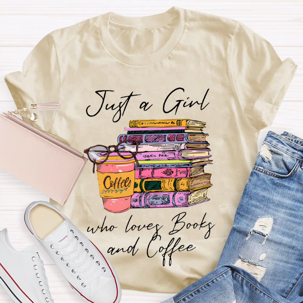 Just A Girl Who Loves Books And Coffee T-shirt
