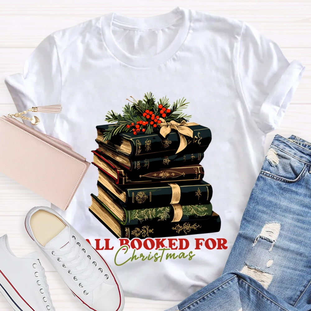 All Booked For Christmas Christmas Books T-shirt