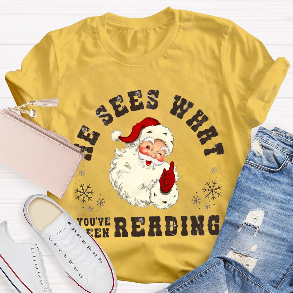 He Sees What You'Ve Been Reading Santa Claus T-shirt