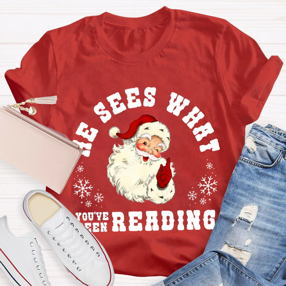 He Sees What You'Ve Been Reading Santa Claus T-shirt