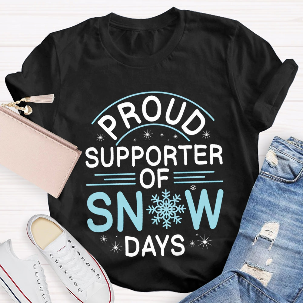 Proud Supporter Of Snow Days Snowflake Christmas T-shirt