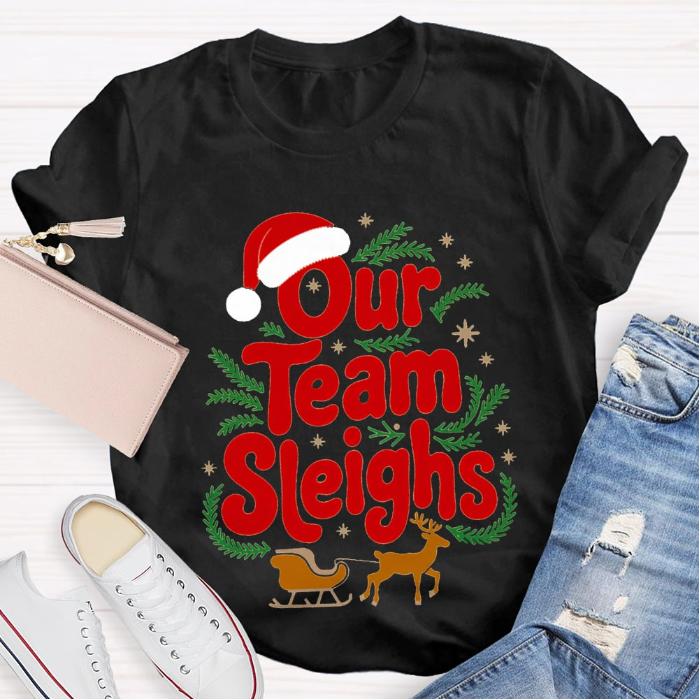 Our Team Sleighs Santa Hat And Elk Christmas T-shirt
