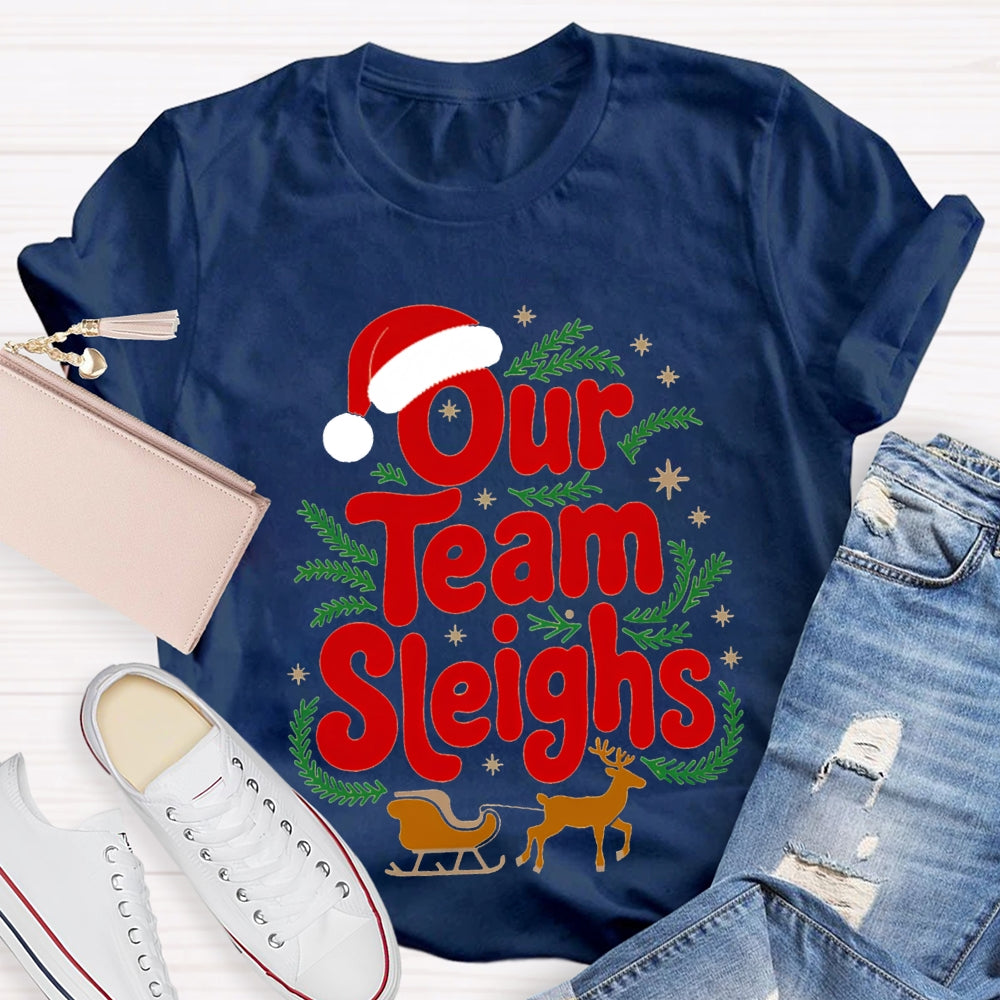 Our Team Sleighs Santa Hat And Elk Christmas T-shirt