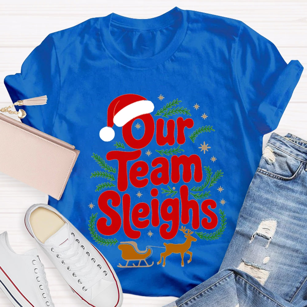 Our Team Sleighs Santa Hat And Elk Christmas T-shirt