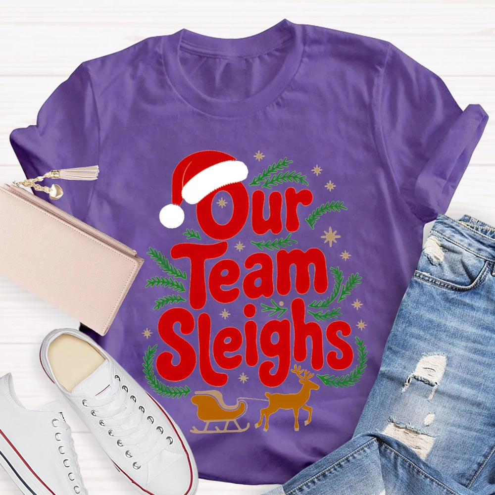 Our Team Sleighs Santa Hat And Elk Christmas T-shirt