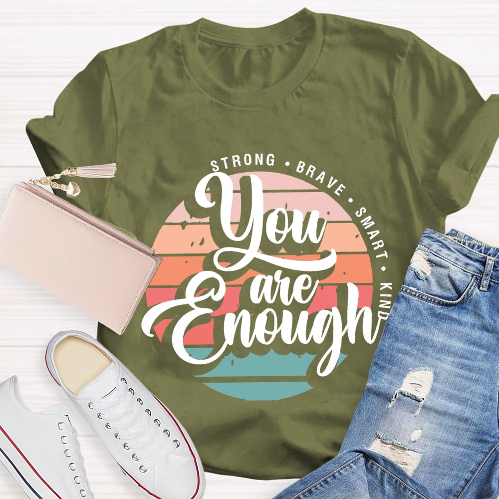 You Are Enough Strong Brave Smart Kind Raibow T-Shirt