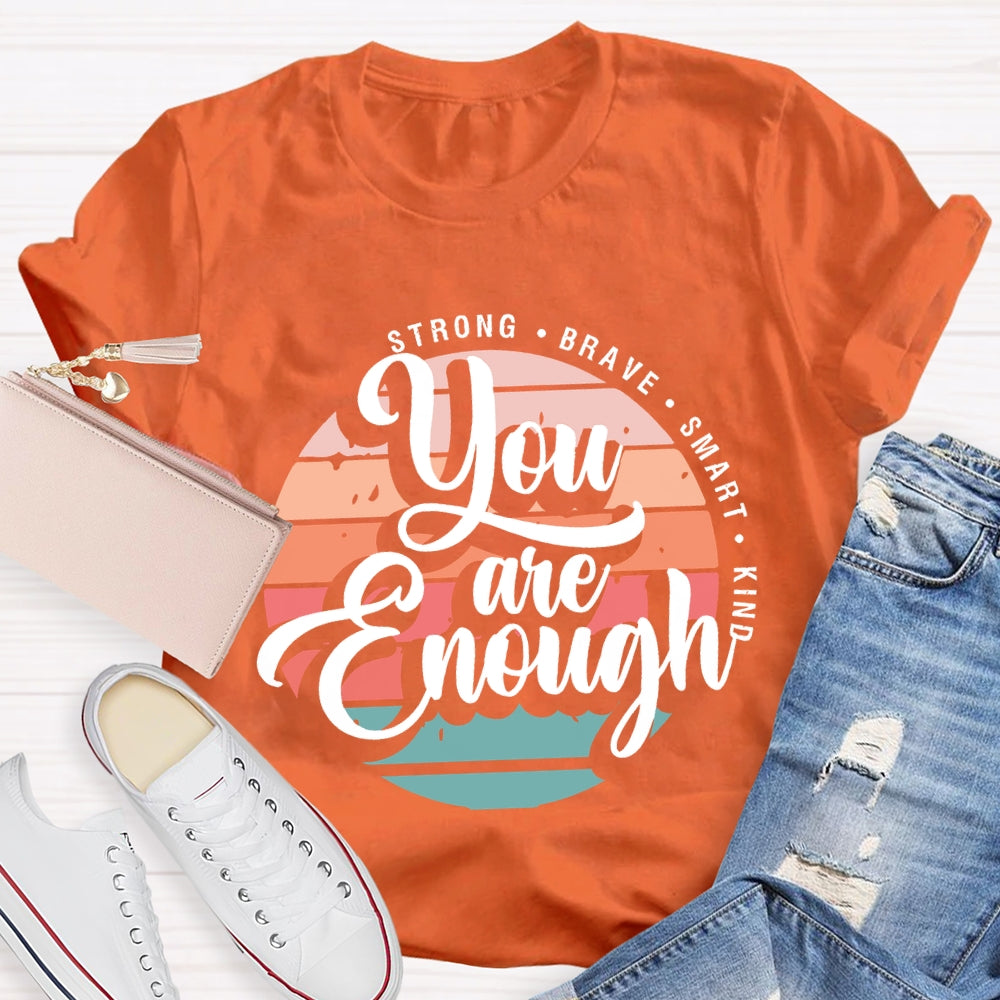 You Are Enough Strong Brave Smart Kind Raibow T-Shirt