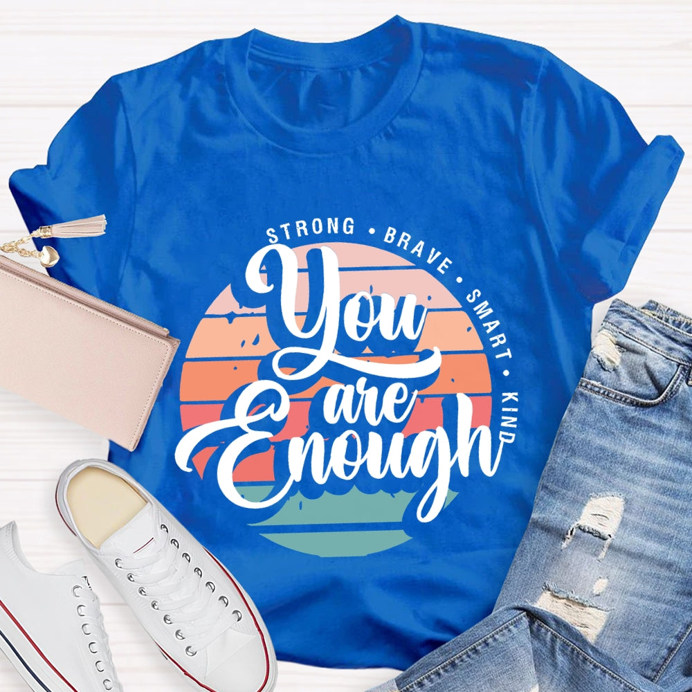 You Are Enough Strong Brave Smart Kind Raibow T-Shirt
