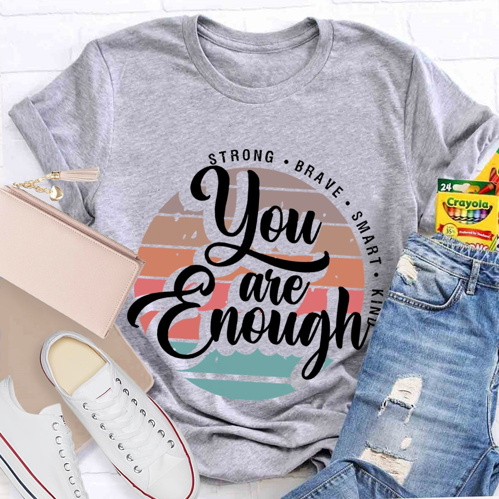 You Are Enough Strong Brave Smart Kind Raibow T-Shirt