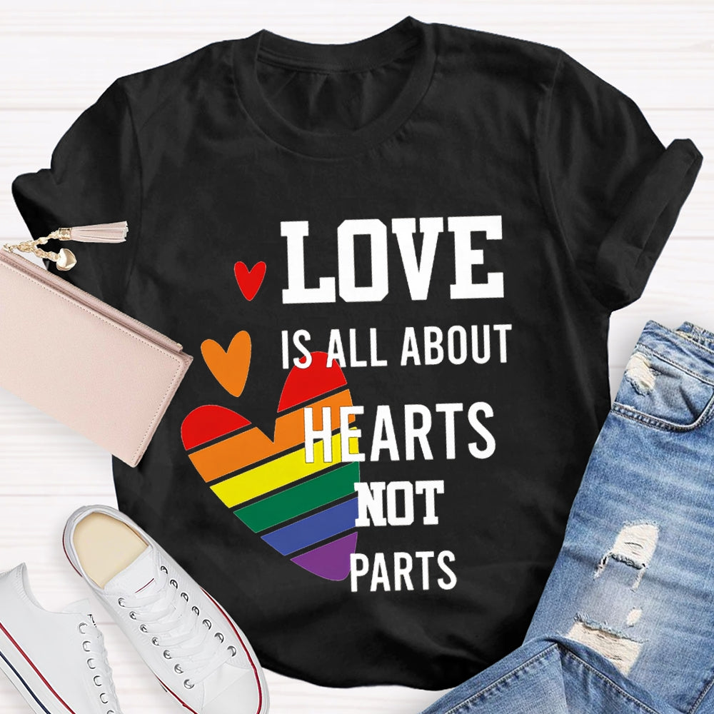 Love Is All About Hearts Not Parts Colorful Hearts T-shirt