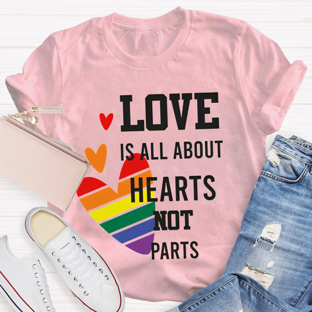 Love Is All About Hearts Not Parts Colorful Hearts T-shirt