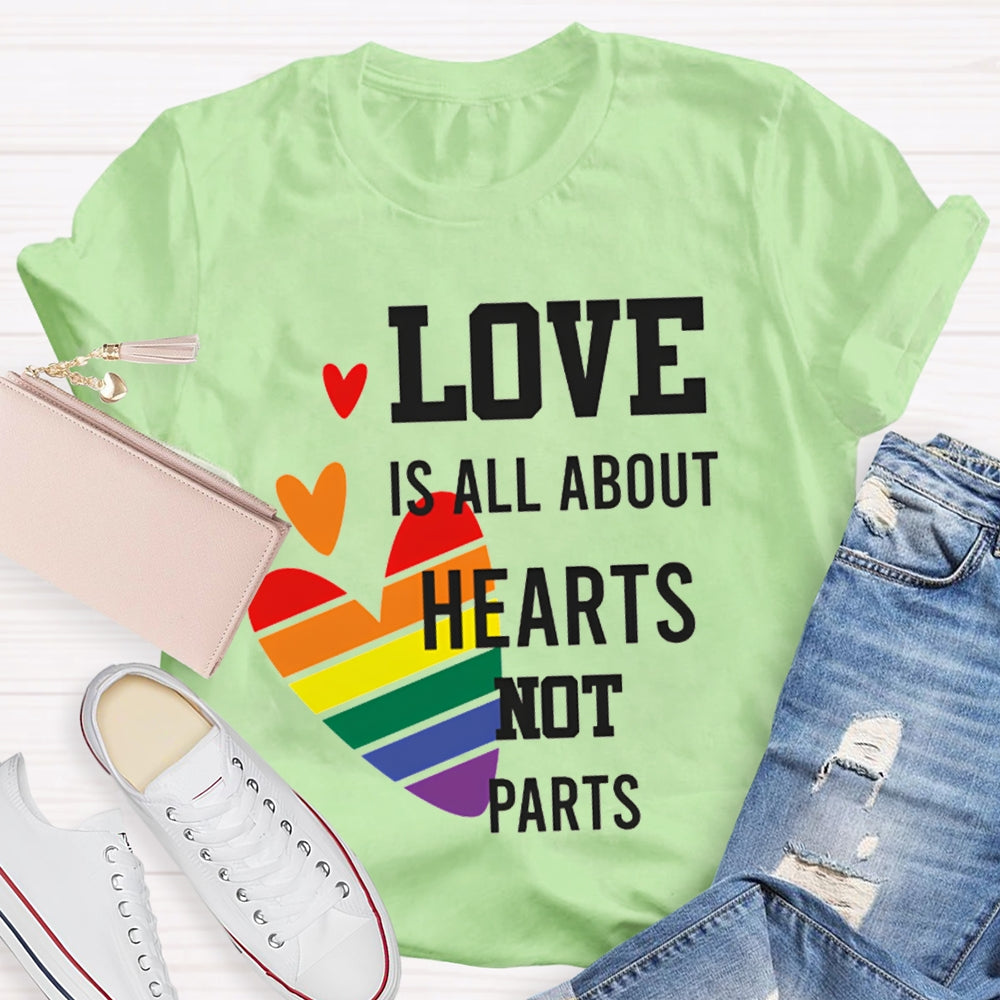 Love Is All About Hearts Not Parts Colorful Hearts T-shirt