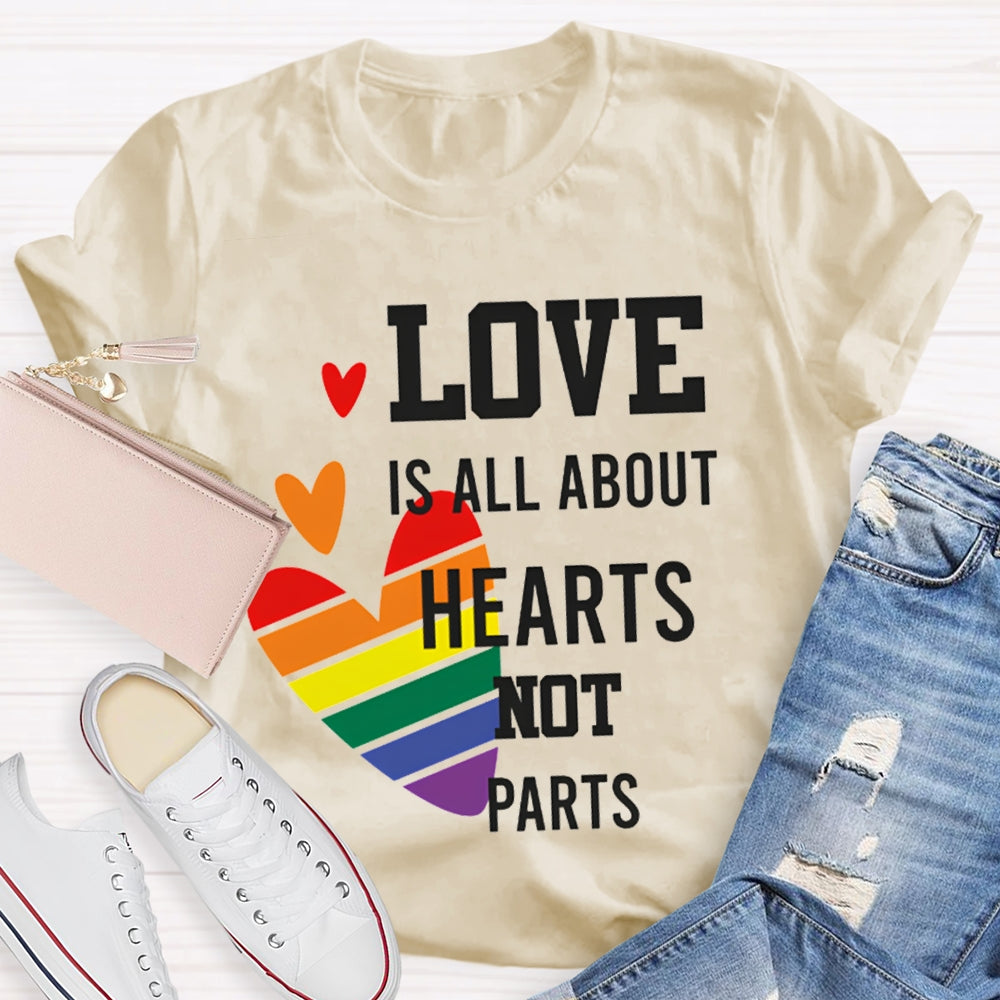 Love Is All About Hearts Not Parts Colorful Hearts T-shirt