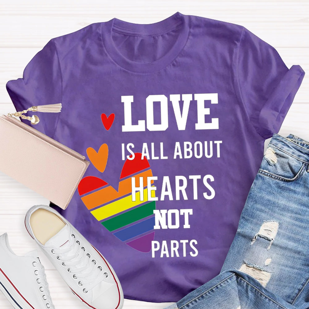 Love Is All About Hearts Not Parts Colorful Hearts T-shirt