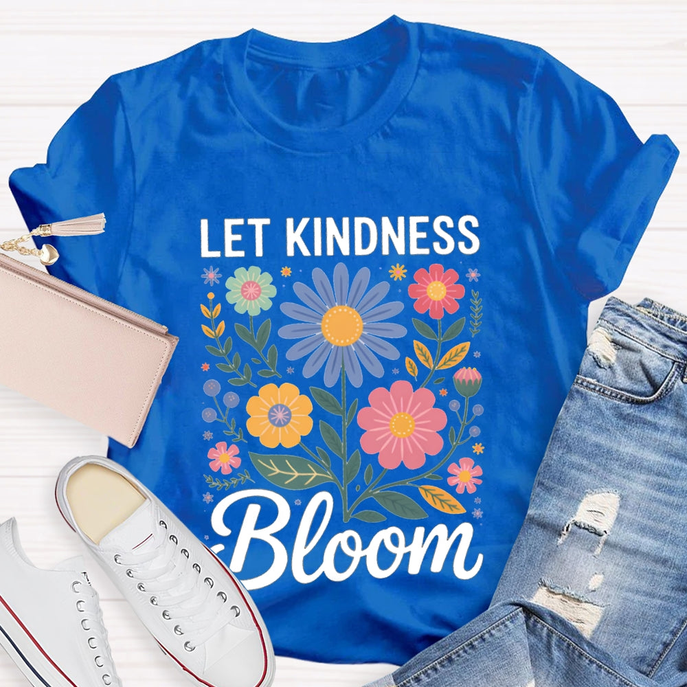 Let Kindness Bloom Colorful Flowers T-shirt