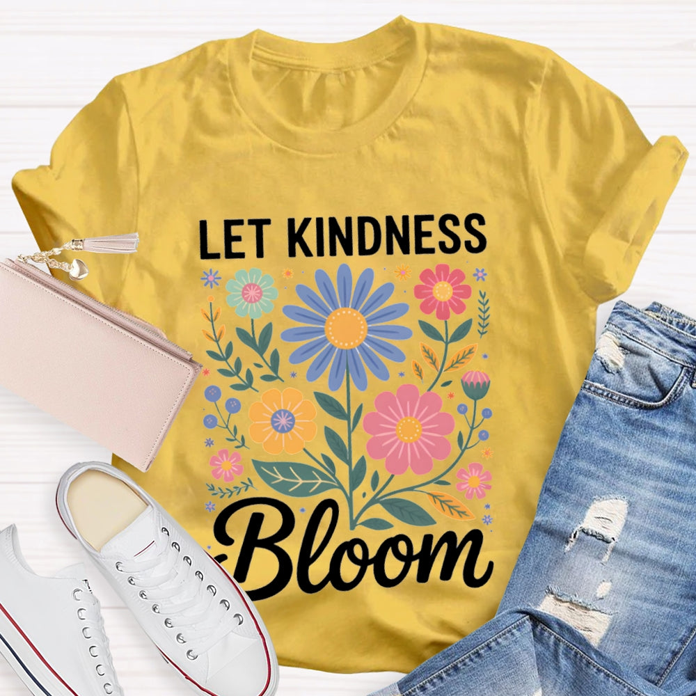 Let Kindness Bloom Colorful Flowers T-shirt