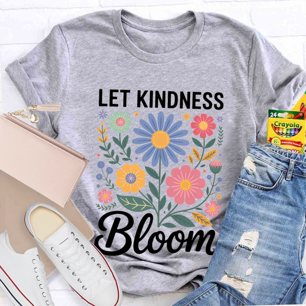 Let Kindness Bloom Colorful Flowers T-shirt