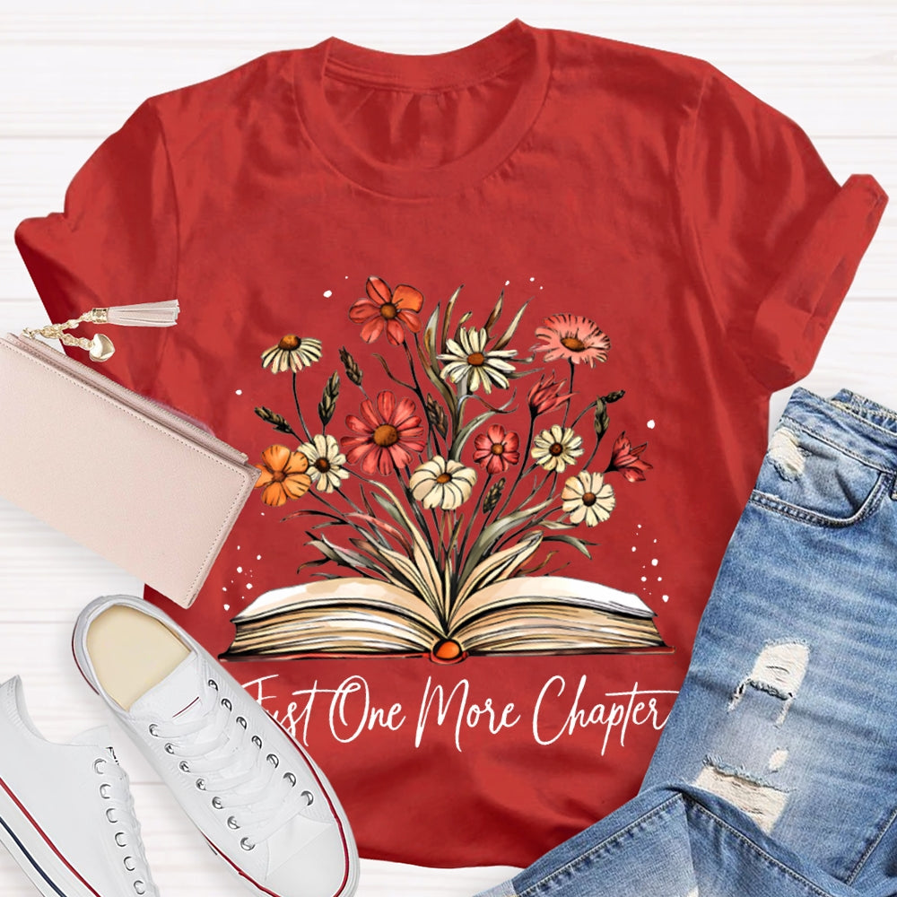 Just One More Chapter Flowers And Books T-shirt