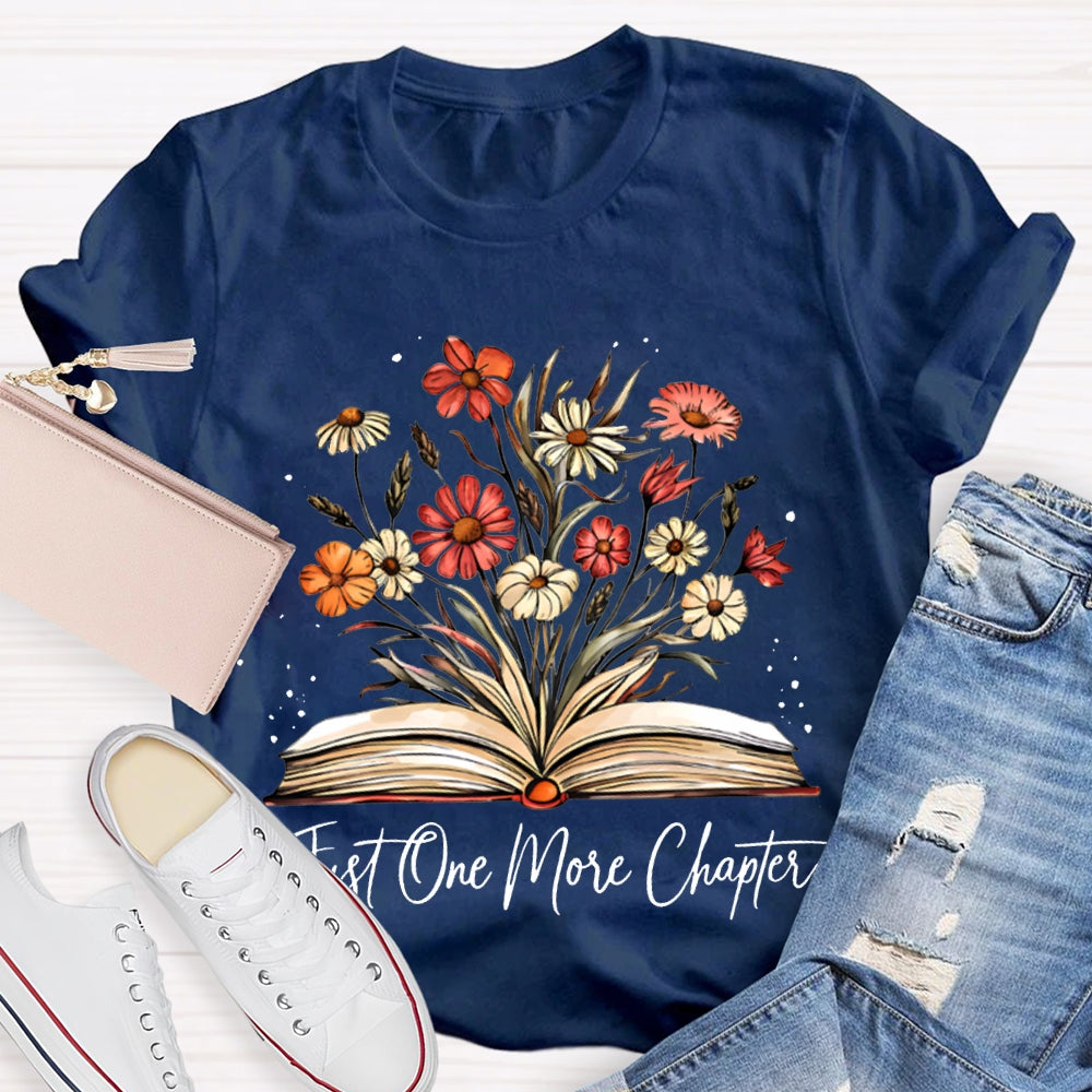 Just One More Chapter Flowers And Books T-shirt