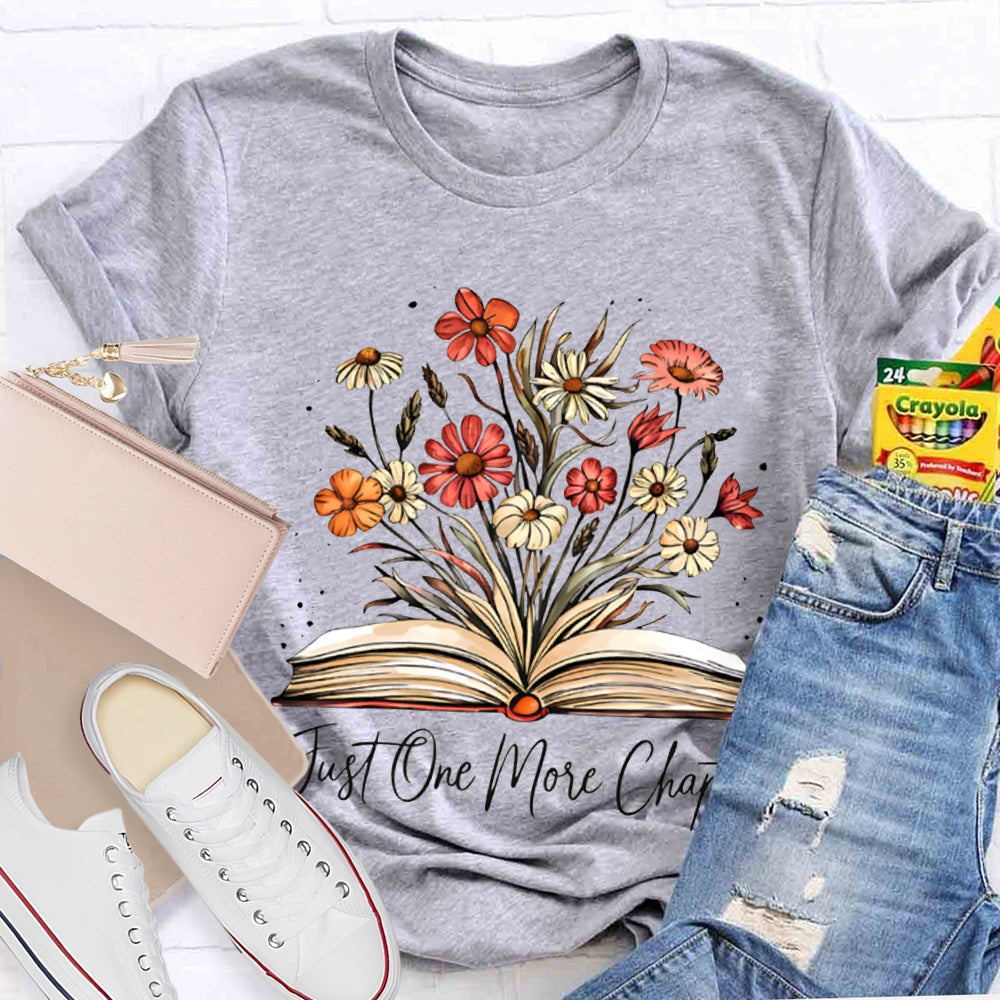 Just One More Chapter Flowers And Books T-shirt