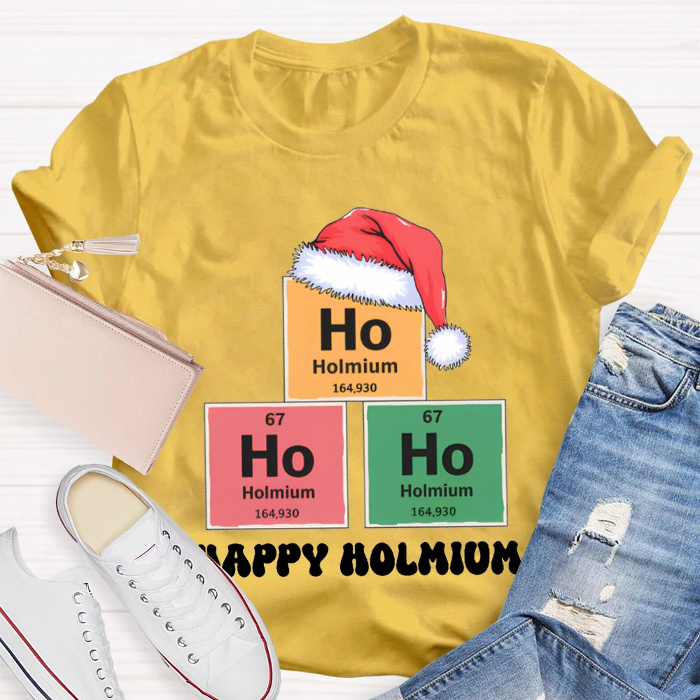 Ho Ho Ho Happy Holmium Science Teacher Christmas T-shirt