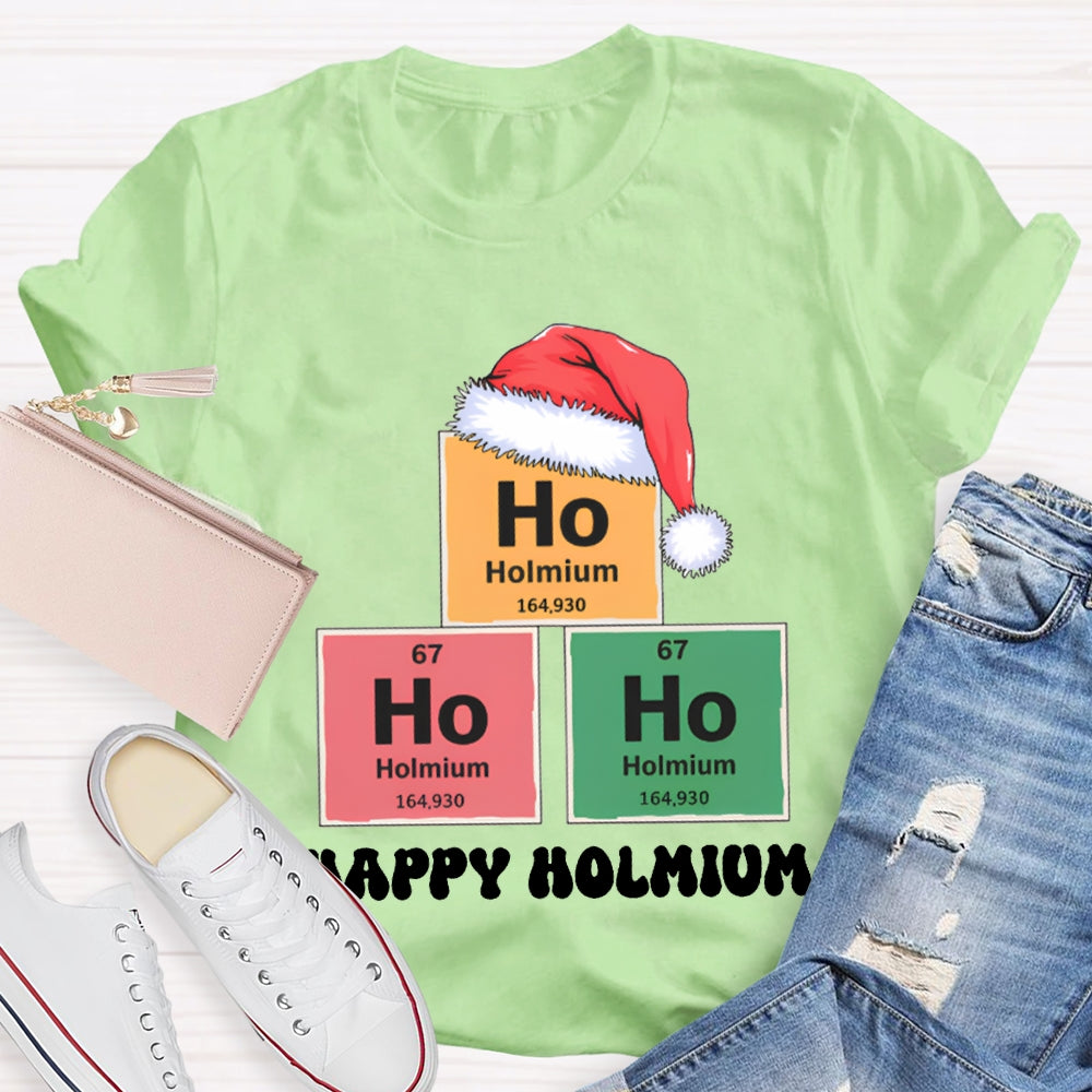 Ho Ho Ho Happy Holmium Science Teacher Christmas T-shirt