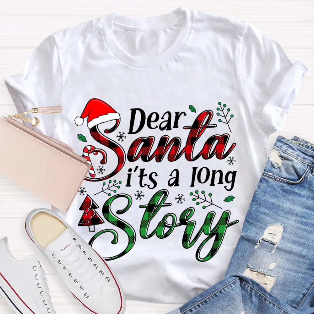 Dear Santa It'S A Long Story Santa Hat Christmas T-shirt