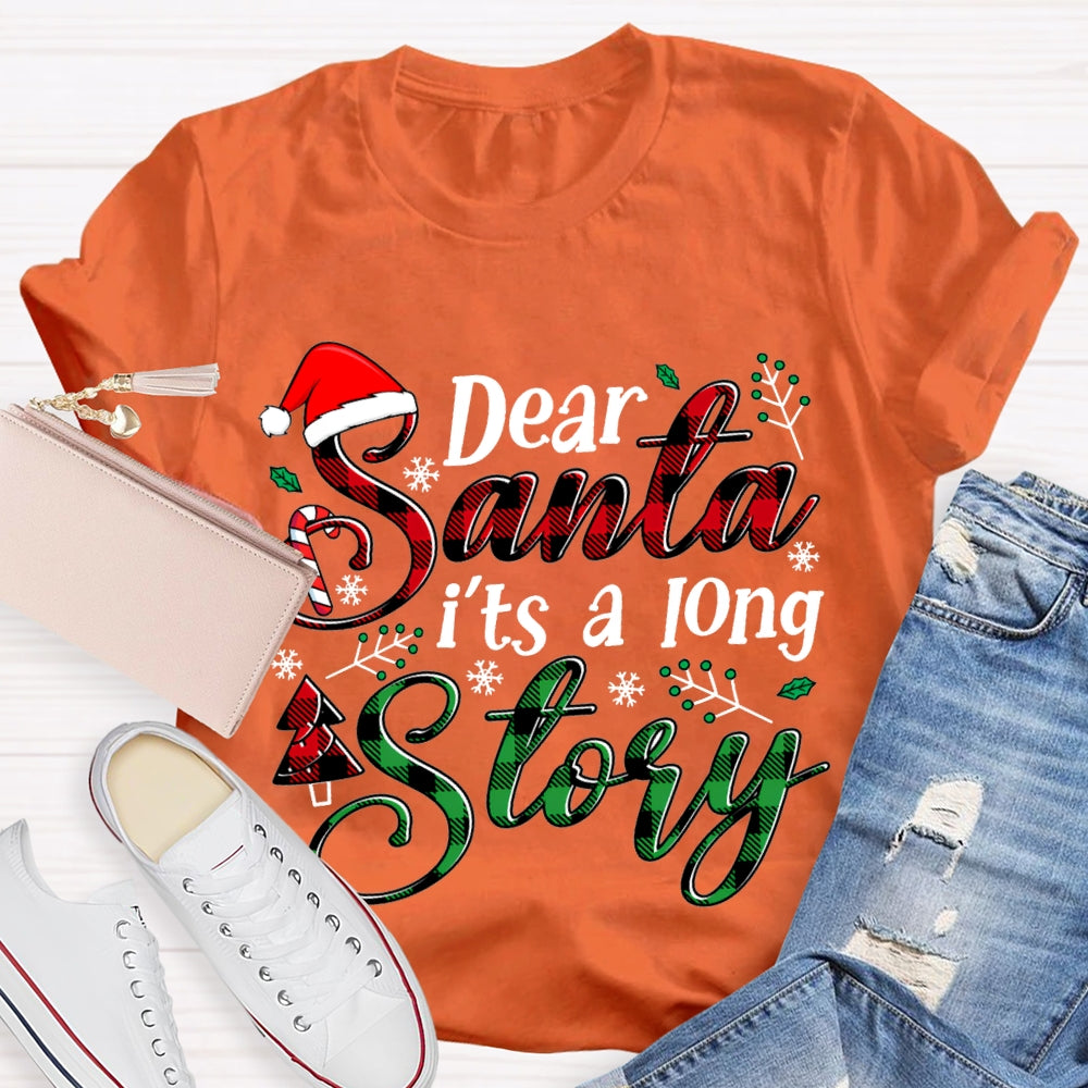 Dear Santa It'S A Long Story Santa Hat Christmas T-shirt