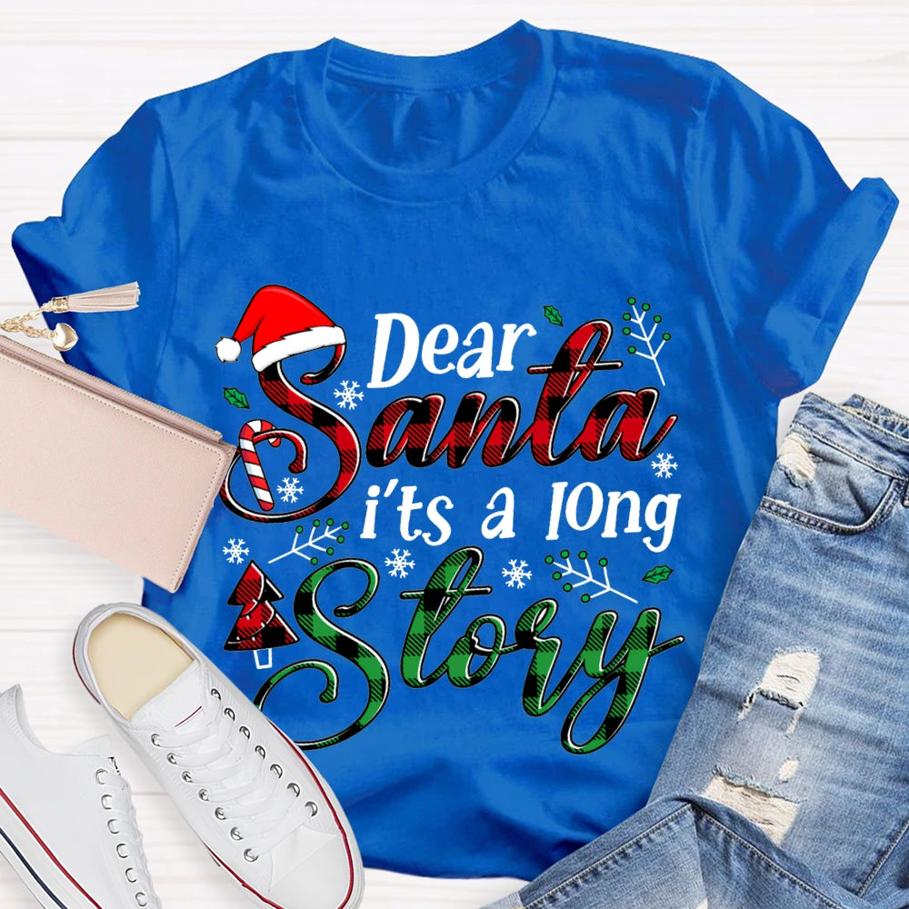 Dear Santa It'S A Long Story Santa Hat Christmas T-shirt